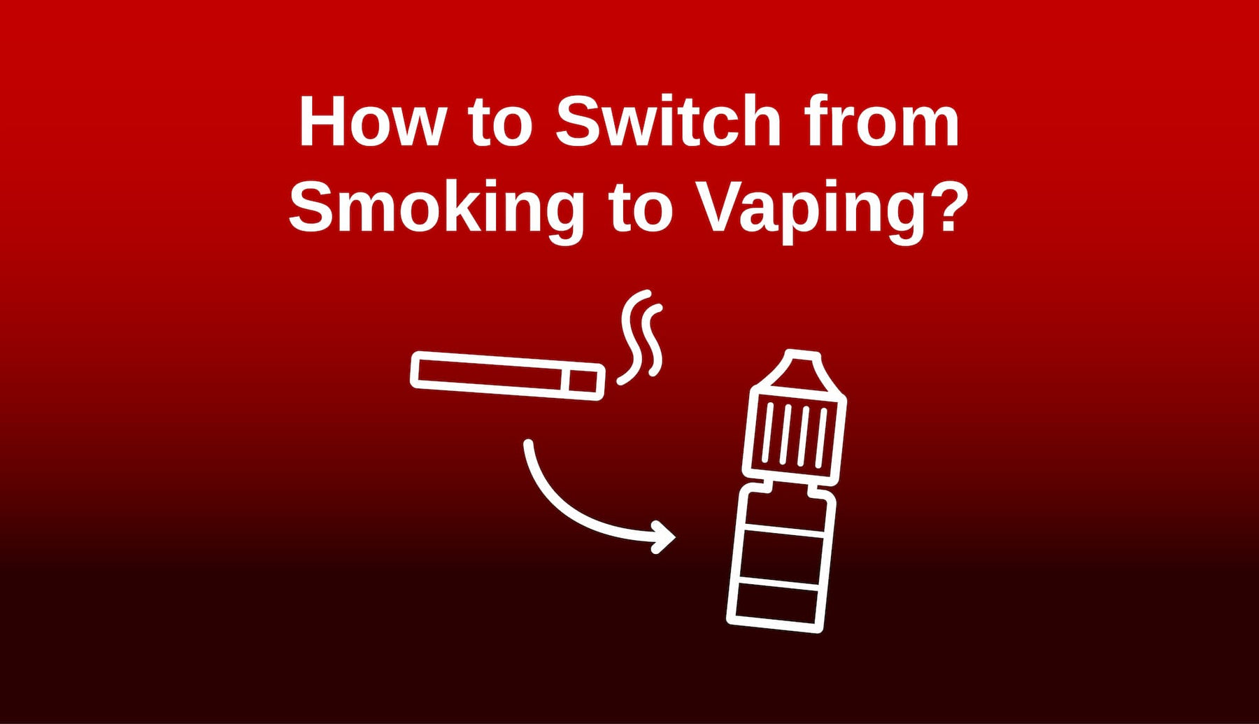 How to Switch from Smoking to Vaping?
